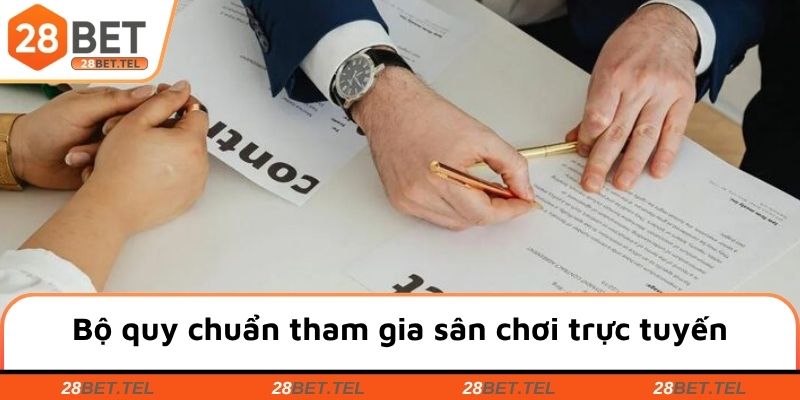 Bộ quy chuẩn tham gia sân chơi trực tuyến
