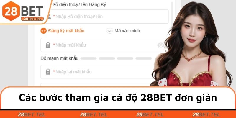 Các bước tham gia cá độ 28BET đơn giản
