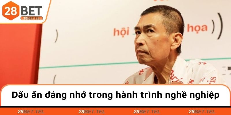 Dấu ấn đáng nhớ trong hành trình nghề nghiệp của ông