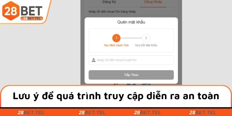 Điểm cần lưu ý để quá trình truy cập diễn ra an toàn
