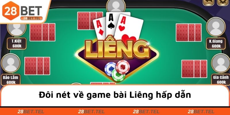 Đôi nét về game bài Liêng hấp dẫn