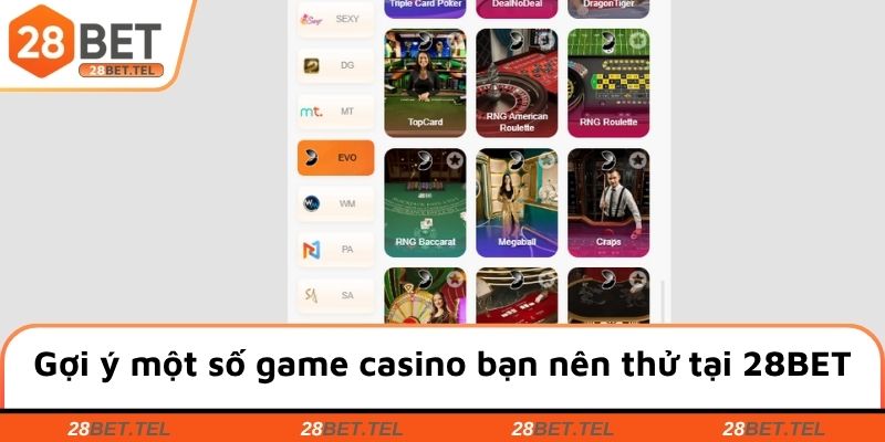 Gợi ý một số game casino bạn nên thử tại 28BET