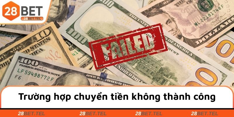 Hướng dẫn chi tiết trường hợp chuyển tiền không thành công