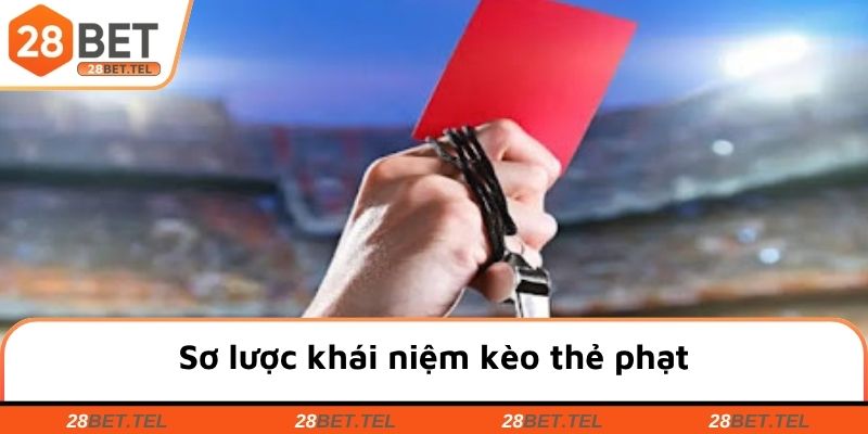 Sơ lược khái niệm kèo thẻ phạt