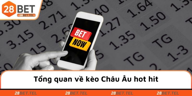 Tổng quan về kèo Châu Âu hot hit
